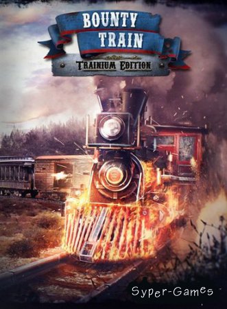 Bounty Train - Trainium Edition (2016/Rus/Eng/Multi/L)