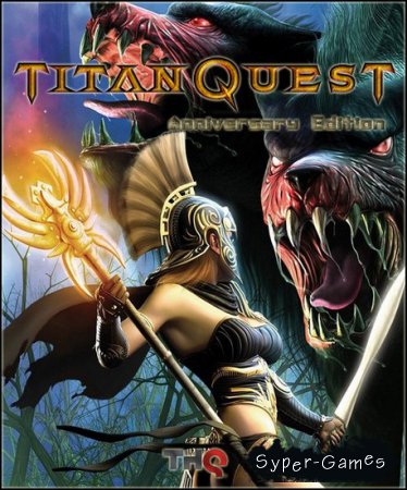 Titan Quest Anniversary Edition (2016/RUS/ENG/License)