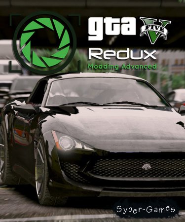Grand Theft Auto V Redux / GTA V Redux (2016/ENG/MOD)