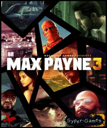 Max Payne 3 - Complete Edition (2012/RUS/ENG/Repack by =nemos=)