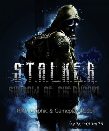 S.T.A.L.K.E.R.: Shadow of Chernobyl - RMA Graphic and Gameplay Addon (2016/RUS/RePack by SeregA-Lus)