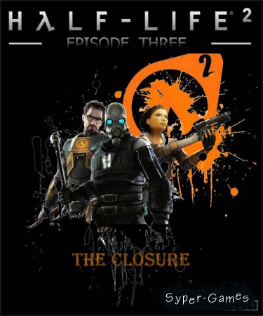 Half-Life 2: Episode 3 - The Closure (2016/ENG/Mod/Repack)