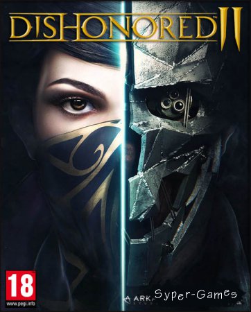 Dishonored 2 (2016-2017/RUS/ENG/RePack by VickNet)