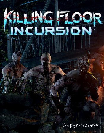 Killing Floor: Incursion (2017/ENG)