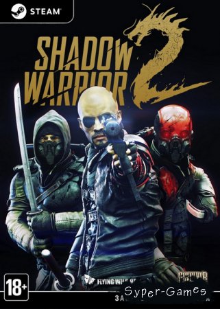 Shadow Warrior 2 - Deluxe Edition *v.1.1.13.0* (2017/RUS/ENG/MULTi7/RePack)