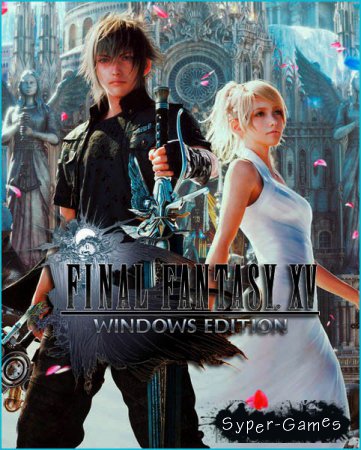 Final Fantasy XV Windows Edition (2018/RUS/ENG/Multi)