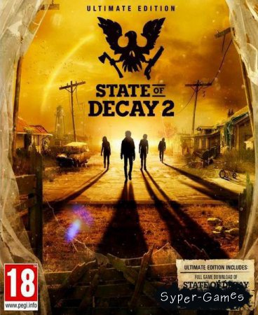 State of Decay 2: Ultimate Edition (2018/RUS/ENG/MULTi)