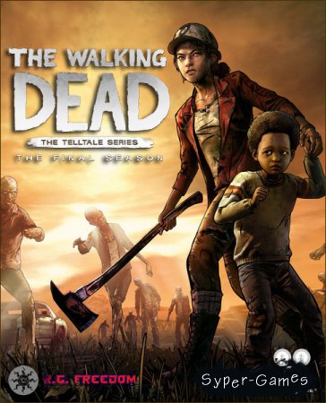 The Walking Dead: The Final Season (2018/RUS/ENG/Multi/RePack by R.G. Freedom)