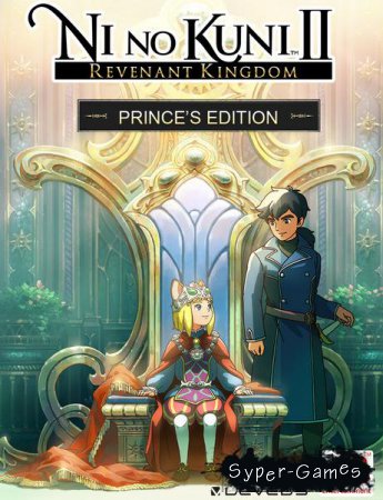 Ni no Kuni II: Revenant Kingdom - The Prince's Edition (2018/RUS/ENG/Multi/RePack by qoob)