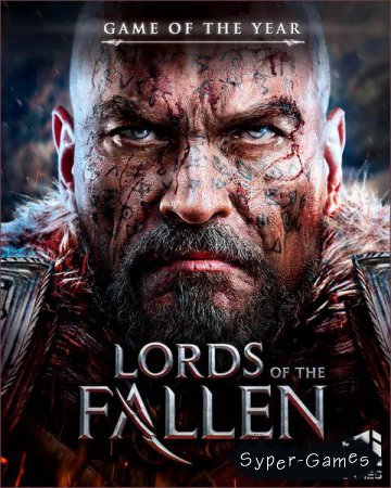 Lords of the Fallen: Game of the Year Edition (2018/RUS/ENG/RePack by xatab)