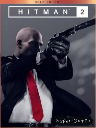 Hitman 2: Gold Edition (2018/RUS/ENG/Multi/RePack)