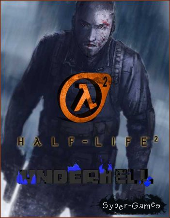 Half-Life 2: Underhell - Chapter 1 (2013/RUS/ENG)
