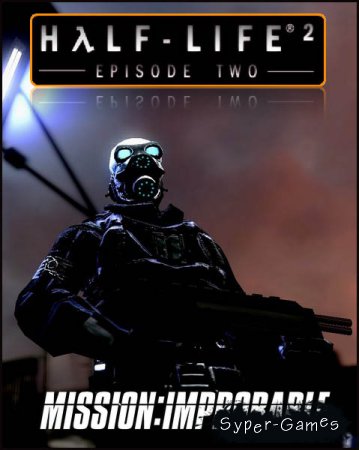 Half-Life 2: Mission Improbable (2010/RUS/ENG)