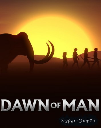 Dawn of Man (2019/RUS/ENG/MULTI/Repack by xatab)