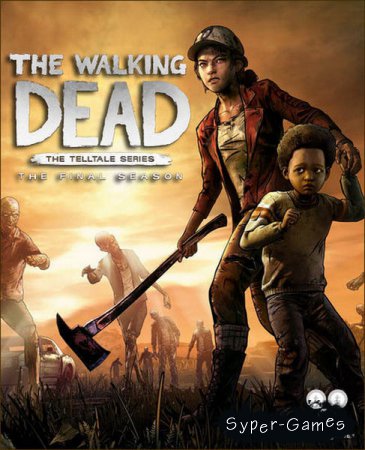 The Walking Dead: The Final Season (2018/RUS/ENG/Multi/RePack by xatab)