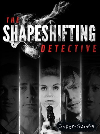 The Shapeshifting Detective (2018/RUS/ENG/MULTi)