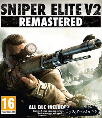 Sniper Elite V2 Remastered (2019/RUS/ENG/RePack by R.G. Catalyst)
